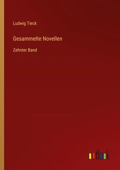 Gesammelte Novellen - Tieck, Ludwig