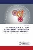 SIGN LANGUAGE TO TEXT CONVERSION USING IMAGE PROCESSING AND MACHINE