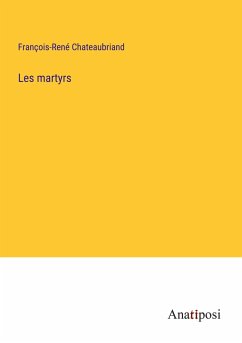 Les martyrs - Chateaubriand, François-René