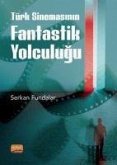 Türk Sinemasinin Fantastik Yolculugu