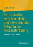 Die Interaktion zwischen lokalen und internationalen Akteuren der Friedensförderung (eBook, PDF)