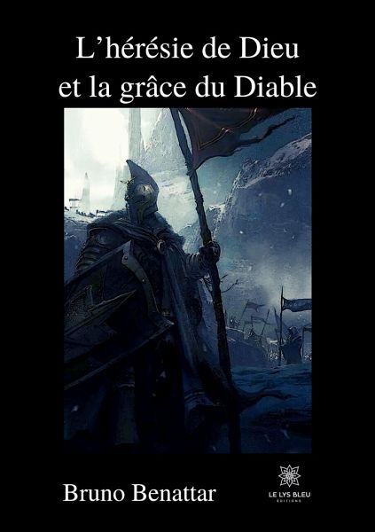 L'hérésie de Dieu et la grâce du Diable L'hérésie de Dieu et la grâce du Diable