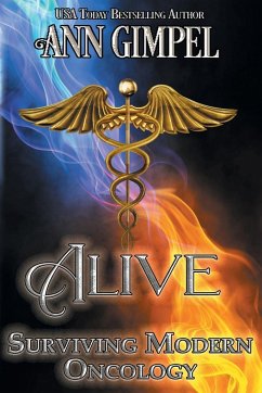 Alive, Surviving Modern Oncology - Gimpel, Ann
