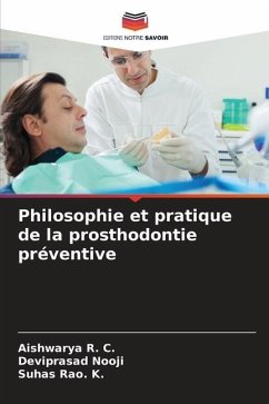 Philosophie et pratique de la prosthodontie préventive - R. C., Aishwarya;Nooji, Deviprasad;Rao. K., Suhas