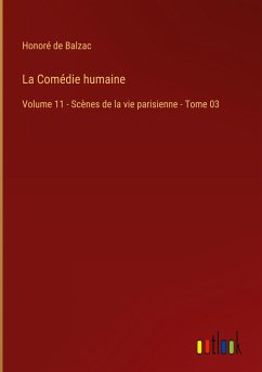 La Comédie humaine - Balzac, Honoré de