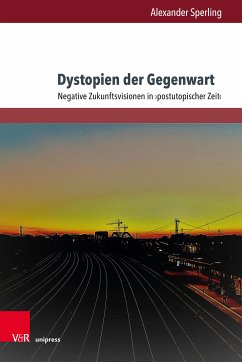 Dystopien der Gegenwart (eBook, PDF) - Sperling, Alexander