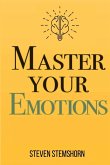 Master Your Emotions   Overcoming Negativity And Improving Emotional Management Review