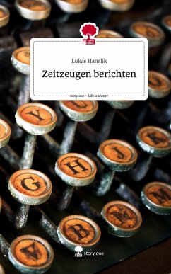 Cover Zeitzeugen berichten. Life is a Story - story.one
