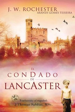 El Condado de Lancaster - Gomes Texeira, Arandi; Conde J. W. Rochester, Por El Espíritu