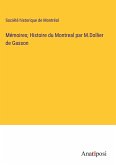 Mémoires; Histoire du Montreal par M.Dollier de Gasson