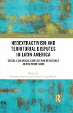 Neoextractivism and Territorial Disputes in Latin America (eBook, PDF)