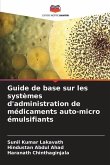Guide de base sur les systèmes d'administration de médicaments auto-micro émulsifiants