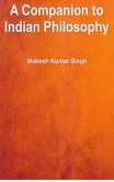 Companion To Indian Philosophy (eBook, PDF) Companion To Indian Philosophy (eBook, PDF)
