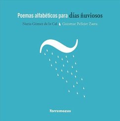 Poemas alfabéticos para días ñuviosos - Gómez de la Cal, Nuria