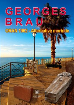 Oran 1962: Alternative morbide - Georges Brau