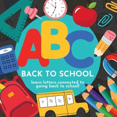 ABC Back to School - Learn Letters Connected to Going Back to School - Hibbert, P. G.