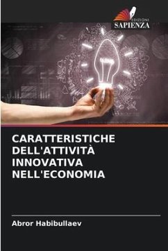 CARATTERISTICHE DELL'ATTIVITÀ INNOVATIVA NELL'ECONOMIA - Habibullaev, Abror