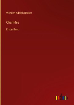Charikles - Becker, Wilhelm Adolph