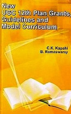 NEW UGC 12th PLAN GRANTS, GUIDELINES AND MODEL CURRICULUM (eBook, PDF) - Kapahi, C. K.; Ramaswamy, B.