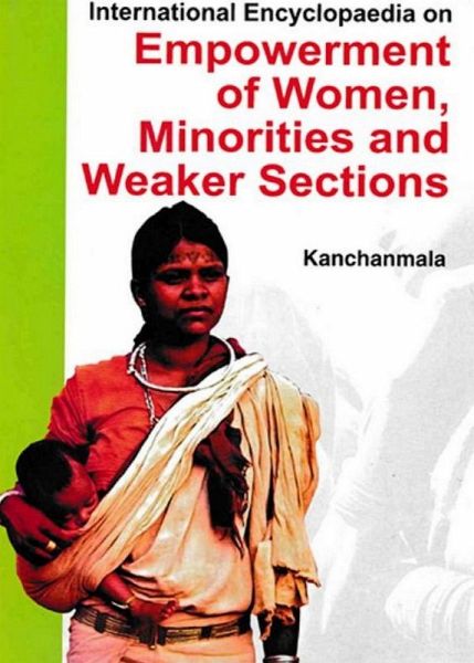 International Encyclopaedia On Empowerment Of Women, Minorities And Weaker Sections (eBook, PDF)