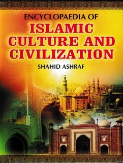 Encyclopaedia Of Islamic Culture And Civilization (Concept Of Islamic Culture) (eBook, PDF) - Ashraf, Shahid