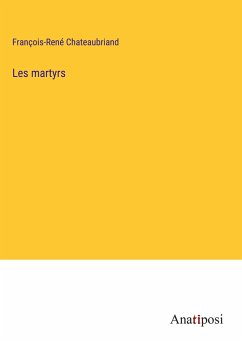 Les martyrs - Chateaubriand, François-René