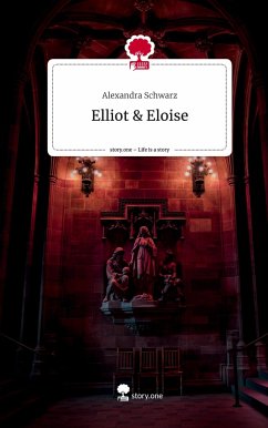 Elliot & Eloise. Life is a Story - story.one - Schwarz, Alexandra