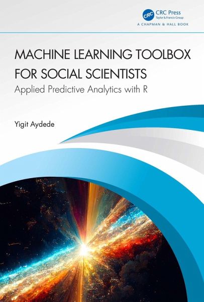Machine Learning Toolbox for Social Scientists (eBook, ePUB) Machine Learning Toolbox for Social Scientists (eBook, ePUB)