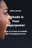 Attitude Is Your Superpower