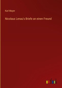 Nicolaus Lenau's Briefe an einen Freund