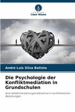 Die Psychologie der Konfliktmediation in Grundschulen - Batista, André Luis Silva