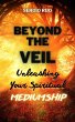 Beyond the Veil: Unleashing Your... - Bild 1