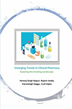 Emerging Trends in Clinical Pharmacy - Hadia, Rajesh; Saggu, Varunsingh; Rajput, Hemraj Singh