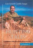 Hunting Tales. Vol I. A Compilation of Big Game Hunting stories from Peru Luis (eBook, ePUB)