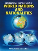 International Encyclopaedia of World Nations and Nationalities (eBook, PDF) International Encyclopaedia of World Nations and Nationalities (eBook, PDF)