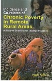Incidence And Co-Relates Of Chronic Poverty In Remote Rural Areas A Study Of Dhar District (Madhya Pradesh) (eBook, PDF) Incidence And Co-Relates Of Chronic Poverty In Remote Rural Areas A Study Of Dhar District (Madhya Pradesh) (eBook, PDF)