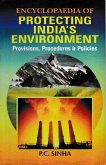 Encyclopaedia of Protecting India's Environment Provisions, Procedures and Policies (eBook, PDF)