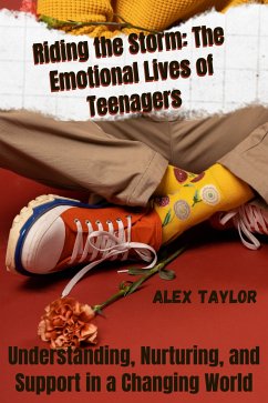 Riding the Storm The Emotional Lives of Teenagers (eBook, ePUB) - Taylor, Alex