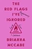 The Red Flags I've (Repeatedly) Ignored (eBook, ePUB)