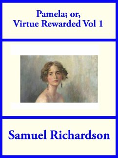 Pamela; or Virtue Rewarded, Volume 1 (eBook, ePUB) - Richardson, Samuel