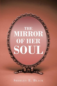 The Mirror of Her Soul (eBook, ePUB) - Black, Shirley E