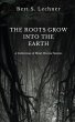 The Roots Grow Into the Earth (eBook,... - Bild 1
