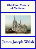 Old-Time Makers of Medicine (eBook, ePUB)