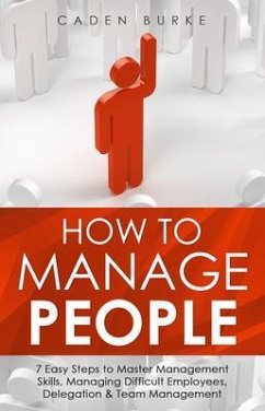 How to Manage People (eBook, ePUB) - Burke, Caden