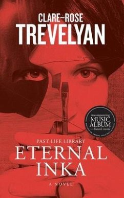 Eternal Inka (eBook, ePUB) - Trevelyan, Clare-Rose