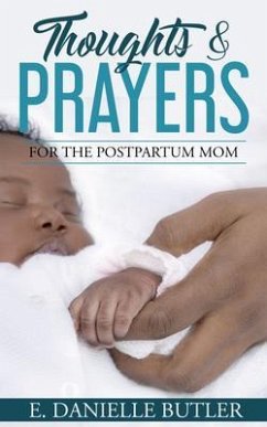 Thoughts and Prayers for the Postpartum Mom (eBook, ePUB) - Butler, E. Danielle