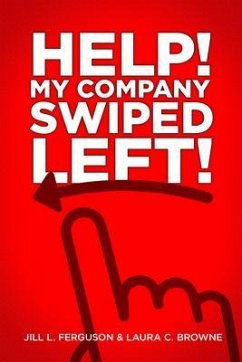 Help! My Company Swiped Left! (eBook, ePUB) - Ferguson, Jill L.; Browne, Laura C.