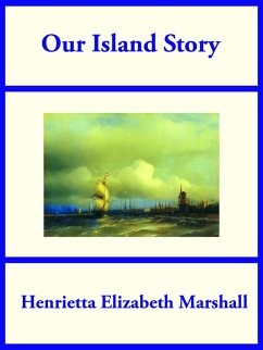 Our Island Story (eBook, ePUB) - Marshall, Henrietta Elizabeth