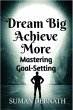 Dream Big, Achieve More: Mastering... - Bild 1