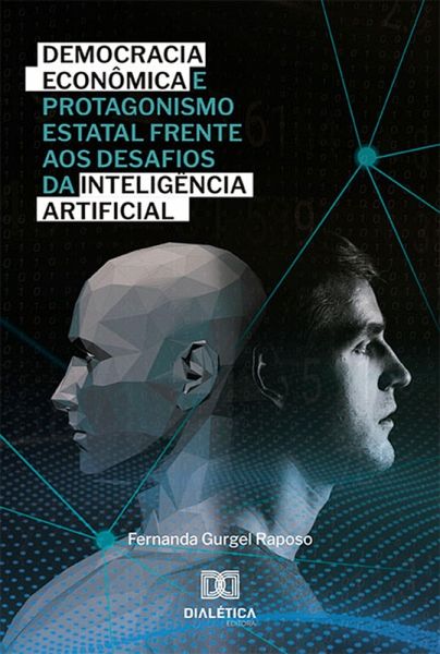 Democracia econômica e protagonismo estatal frente aos desafios da Inteligência Artificial (eBook, ePUB)